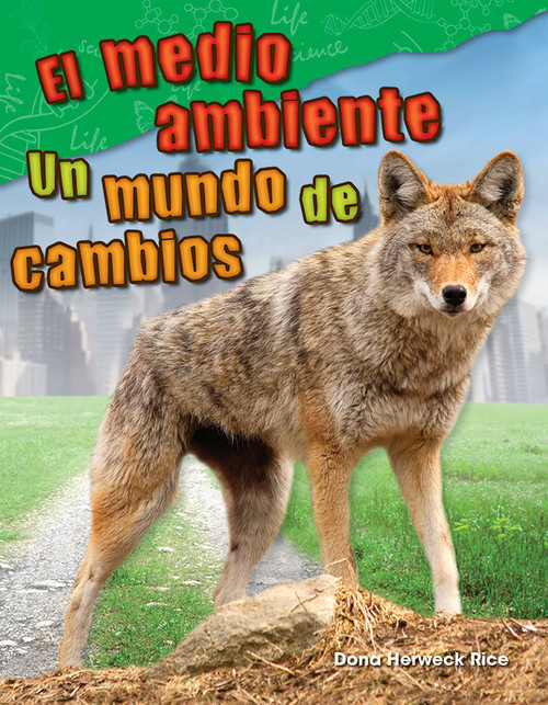 El medio ambiente (Un mundo de cambio) (Spanish Edition) by Dona Herweck Rice, 9781425846626