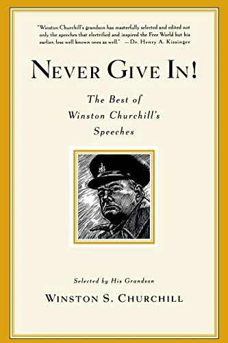 Never Give In! (The Best of Winston Churchill's Speeches) by Winston S. Churchill, 9780786888702