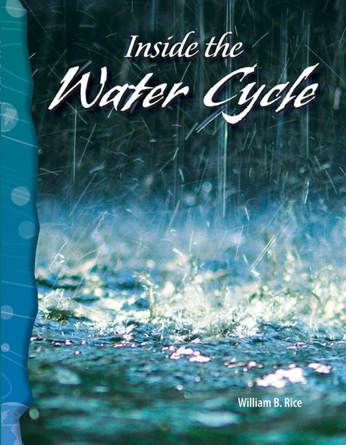 Inside the Water Cycle by William B. Rice, William Rice, William Rice, William Rice, William Rice, William Rice, 9780743905558