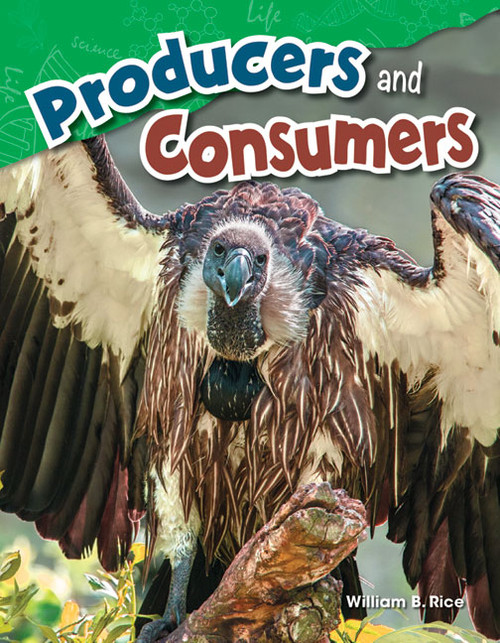Producers and Consumers by William B. Rice, William Rice, William Rice, William Rice, William Rice, 9781480746770