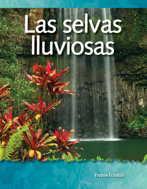 Las selvas lluviosas (Spanish Edition) by Yvonne Franklin, 9781433321412