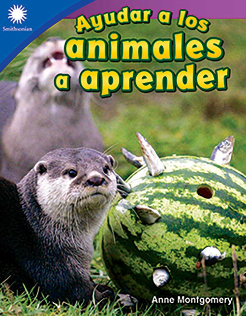 Ayudar a los animales a aprender (Spanish Edition) by Anne Montgomery, 9780743925884