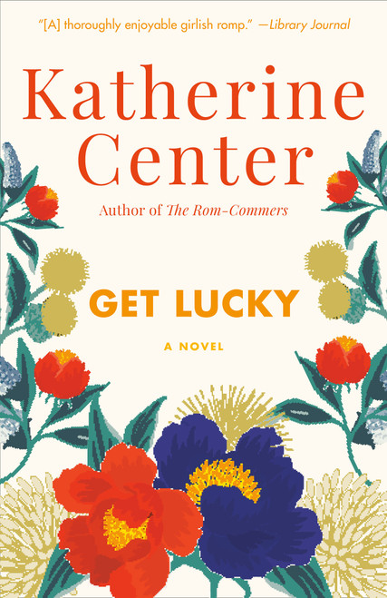 Get Lucky (A Novel) by Katherine Center, 9780345507914