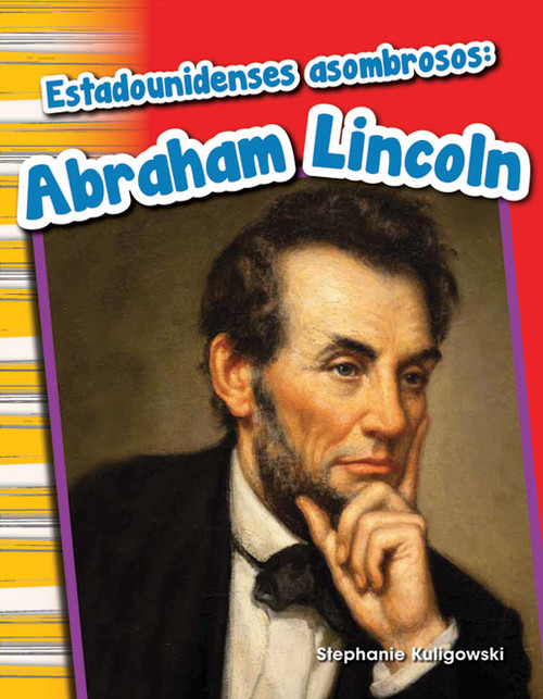 Estadounidenses asombrosos (Abraham Lincoln) (Spanish Edition) by Stephanie Kuligowski, 9781493804931