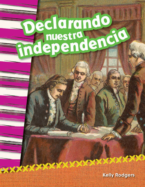 Declarando nuestra independencia (Spanish Edition) by Kelly Rodgers, 9781493805341