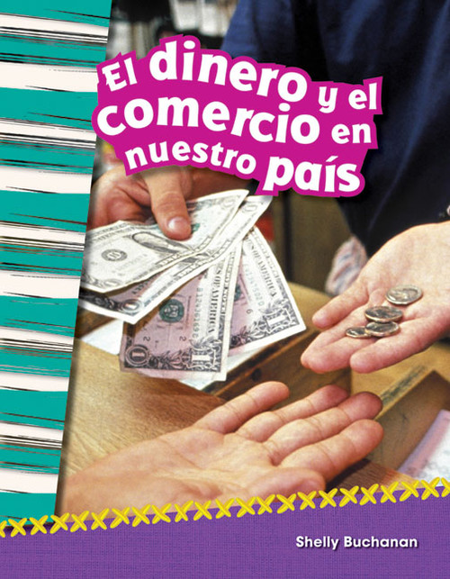 El dinero y el comercio en nuestro país (Spanish Edition) by Shelly Buchanan, 9781493805464