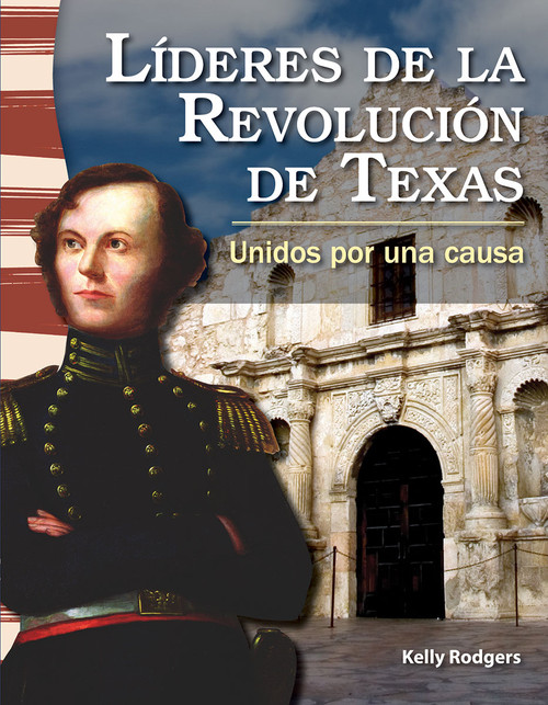 Líderes de la Revolución de Texas (Unidos por una causa) (Spanish Edition) by Kelly Rodgers, 9781433372148