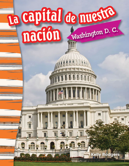 La capital de nuestra nación (Washington D. C.) (Spanish Edition) by Kelly Rodgers, 9781493805914