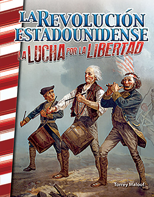 La Revolución estadounidense (La lucha por la libertad) (Spanish Edition) by Torrey Maloof, 9780743913607