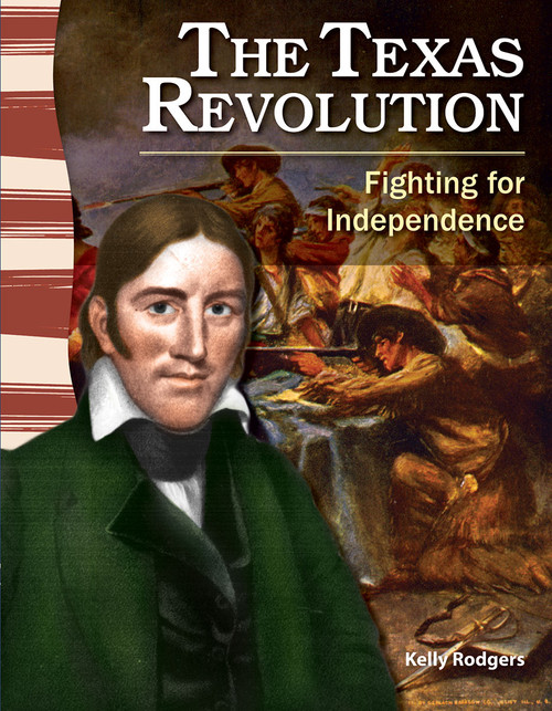 The Texas Revolution (Fighting for Independence) by Kelly Rodgers, 9781433350467