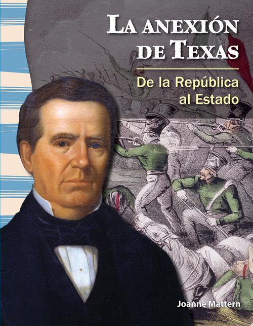 La anexión de Texas (De la República al Estado) (Spanish Edition) by Joanne Mattern, 9781433372155