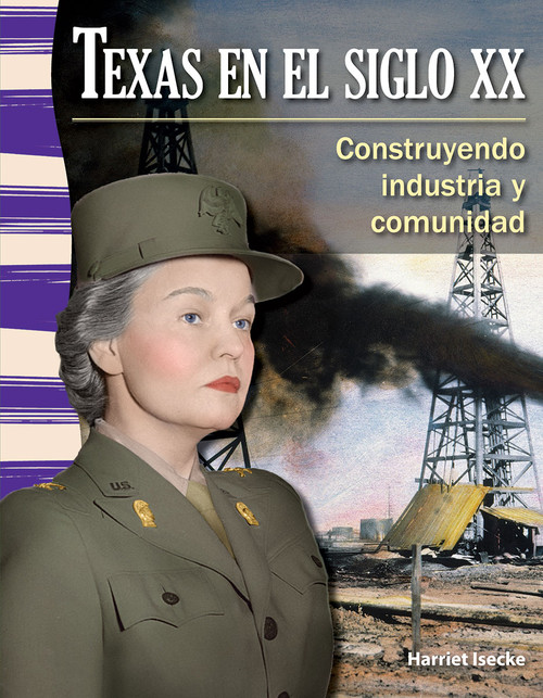 Texas en el siglo XX (Construyendo industria y comunidad) (Spanish Edition) by Harriet Isecke, 9781433372223