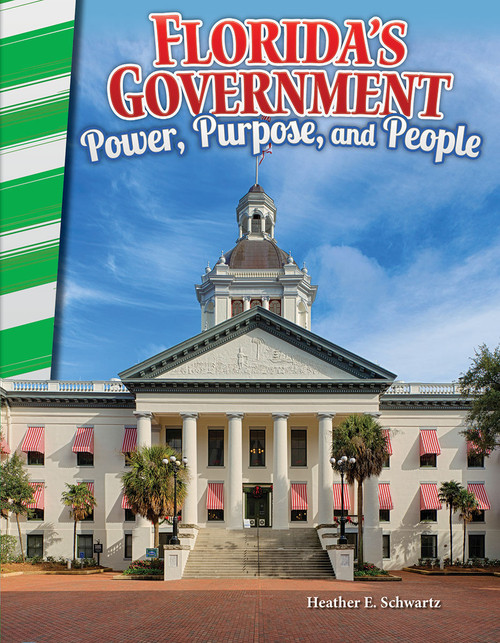 Florida's Government (Power, Purpose, and People) by Heather E. Schwartz, Heather Schwartz, 9781493835461