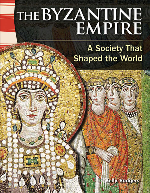 The Byzantine Empire (A Society That Shaped the World) - 9781433350016 by Kelly Rodgers, 9781433350016