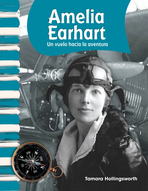 Amelia Earhart (Un vuelo hacia la aventura) (Spanish Edition) by Tamara Hollingsworth, 9781433325762