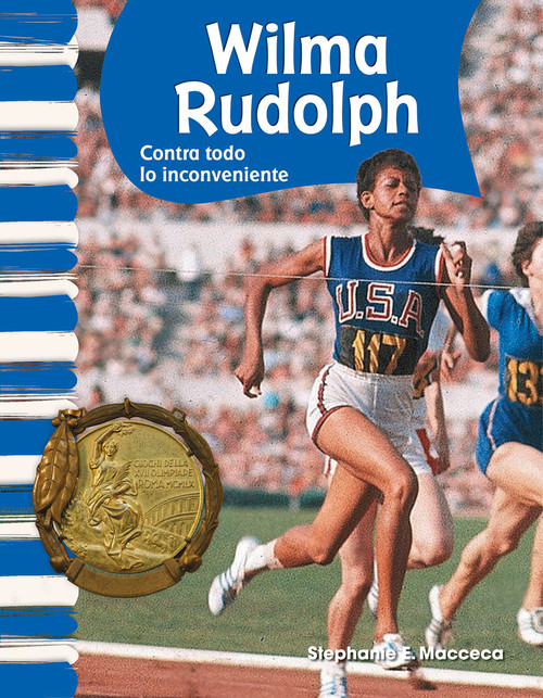 Wilma Rudolph (Contra todo lo inconveniente) (Spanish Edition) by Stephanie Macceca, 9781433325793