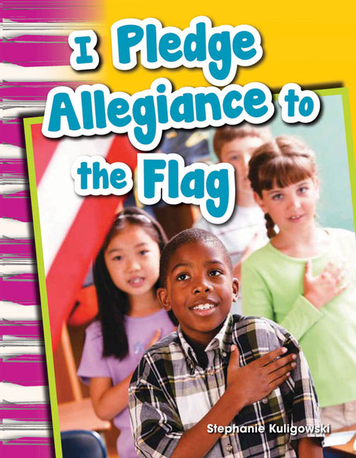 I Pledge Allegiance to the Flag by Stephanie Kuligowski, 9781433369681