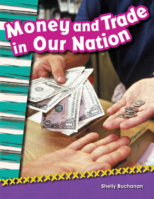 Money and Trade in Our Nation by Shelly Buchanan, 9781433370014