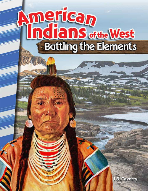 American Indians of the West (Battling the Elements) by J.B. Caverty, 9781493830695