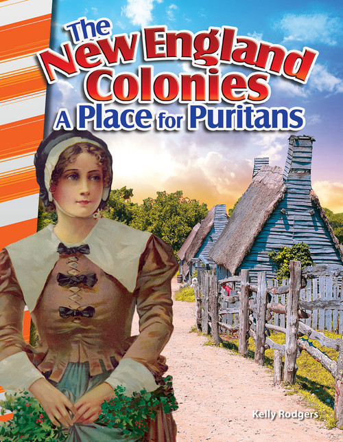 The New England Colonies (A Place for Puritans) by Kelly Rodgers, 9781493830756