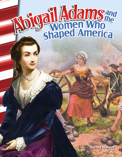 Abigail Adams and the Women Who Shaped America by Torrey Maloof, 9781493830800