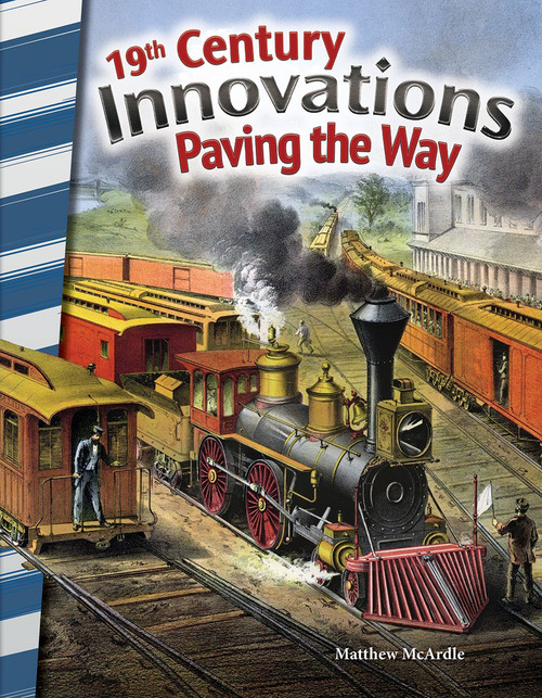 19th Century Innovations (Paving the Way) by Matthew McArdle, 9781493837960