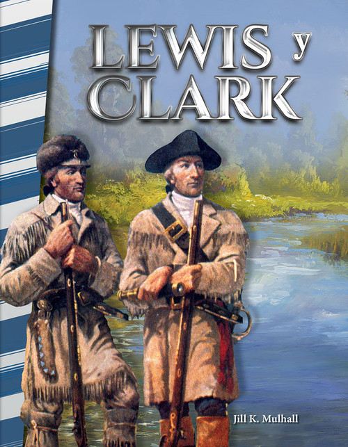 Lewis y Clark (Lewis & Clark) (Spanish Edition) by Jill K. Mulhall, Jill Mulhall, Jill Mulhall, Jill Mulhall, 9781493883172