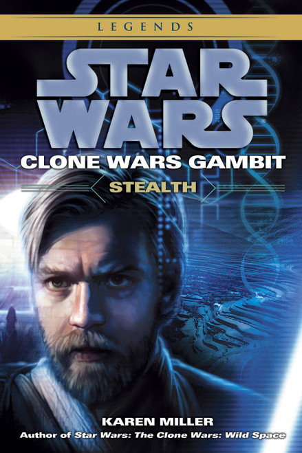 Stealth: Star Wars Legends (Clone Wars Gambit) by Karen Miller, 9780345509024