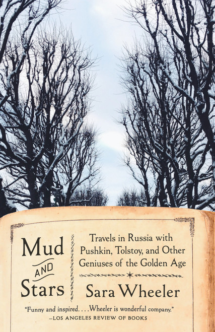Mud and Stars (Travels in Russia with Pushkin, Tolstoy, and Other Geniuses of the Golden Age) - 9780525565406 by Sara Wheeler, 9780525565406