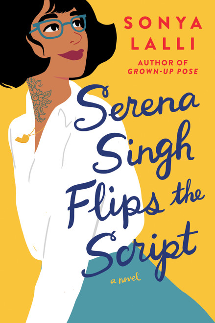 Serena Singh Flips the Script by Sonya Lalli, 9780593100936