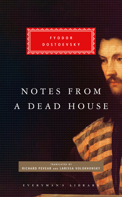 Notes from a Dead House - 9780307959614 by Fyodor Dostoevsky, Richard Pevear, Larissa Volokhonsky, 9780307959614