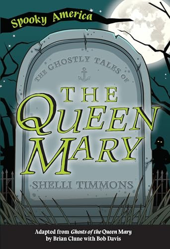 The Ghostly Tales of the Queen Mary by Shelli Timmons, 9781467198011