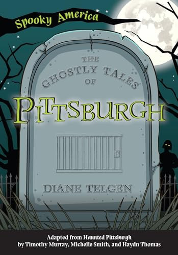 The Ghostly Tales of Pittsburgh by Diane Telgen, 9781467198042