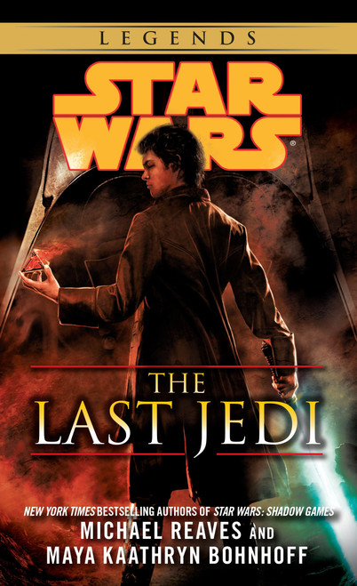 The Last Jedi: Star Wars Legends by Michael Reaves, Maya Kaathryn Bohnhoff, 9780345511409