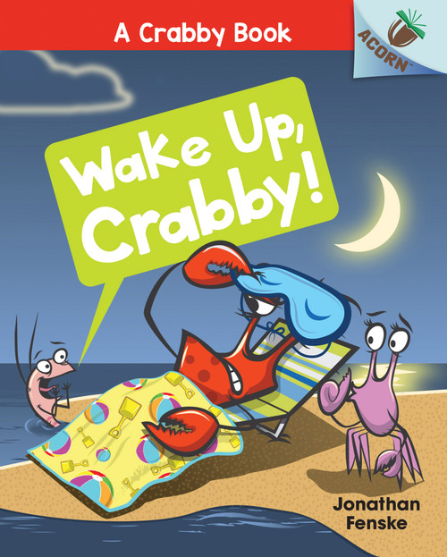Wake Up, Crabby!: An Acorn Book (A Crabby Book #3) - 9781338281637 by Jonathan Fenske, Jonathan Fenske, 9781338281637