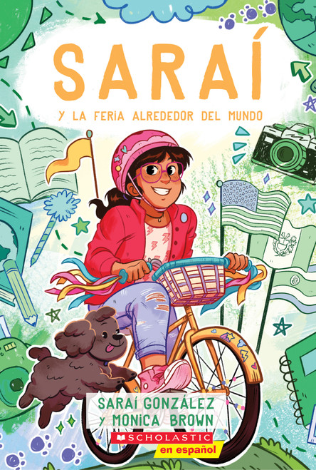 Saraí y la Feria Alrededor del Mundo (Sarai and the Around the World Fair) (Spanish Edition) by Sarai Gonzalez, Monica Brown, 9781338330854