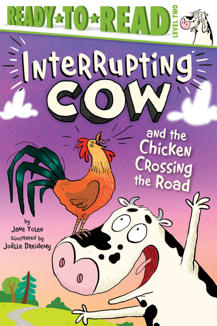 Interrupting Cow and the Chicken Crossing the Road (Ready-to-Read Level 2) - 9781534481596 by Jane Yolen, Joëlle Dreidemy, 9781534481596
