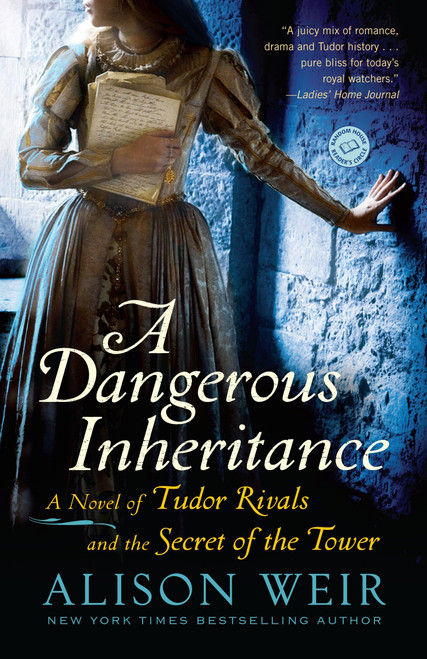 A Dangerous Inheritance (A Novel of Tudor Rivals and the Secret of the Tower) by Alison Weir, 9780345511904