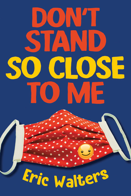 Don't Stand So Close to Me by Eric Walters, 9781459827875