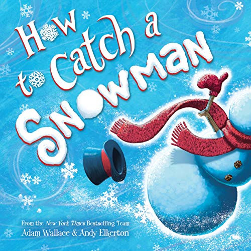 How to Catch a Snowman - 9781728236209 by Adam Wallace, Andy Elkerton, 9781728236209