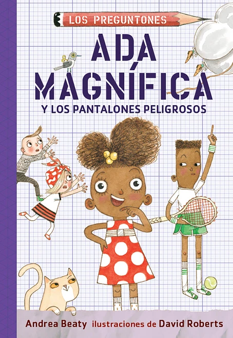 Ada Magnífica y los pantalones peligrosos / Ada Twist and the Perilous Pants (Spanish Edition) by Andrea Beaty, David Roberts, 9781644731840
