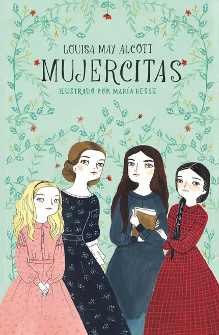 Mujercitas / Little Women (Spanish Edition) - 9781644732694 by Louisa May Alcott, Maria Hesse, 9781644732694