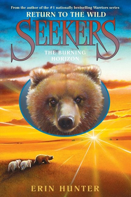 Seekers: Return to the Wild #5: The Burning Horizon by Erin Hunter, 9780061996467