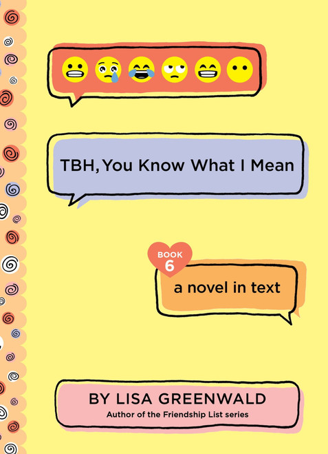 TBH #6: TBH, You Know What I Mean - 9780062996626 by Lisa Greenwald, 9780062996626