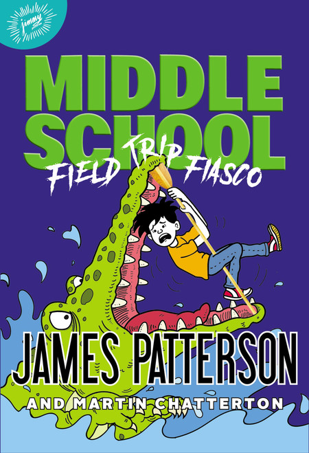 Middle School: Field Trip Fiasco by James Patterson, Martin Chatterton, Anthony Lewis, 9780316433778