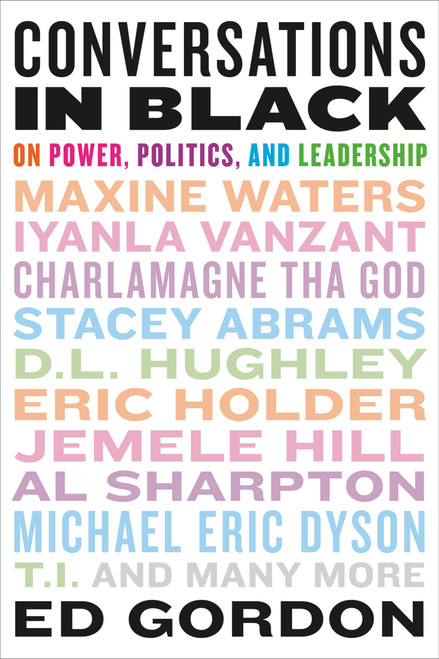 Conversations in Black (On Power, Politics, and Leadership) - 9780316533225 by Ed Gordon, 9780316533225