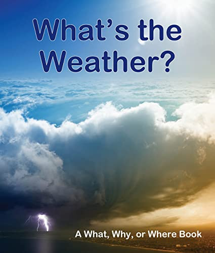 What's the Weather? A What, Why or Where Book - 9781643518275 by Editorial, 9781643518275