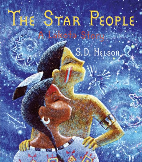 The Star People (A Lakota Story) by S. D. Nelson, 9780810945845