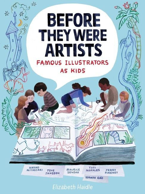 Before They Were Artists: Famous Illustrators As Kids by Elizabeth Haidle, Elizabeth Haidle, 9781328801548