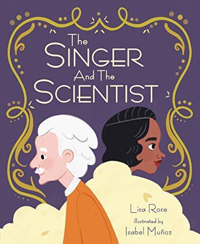 The Singer and the Scientist - 9781541576100 by Lisa Rose, Isabel Muñoz, 9781541576100